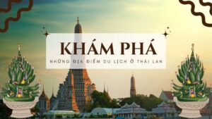 Địa Điểm Du Lịch Ở Thái Lan