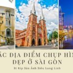 Các Địa Điểm Chụp Hình Đẹp Ở Sài Gòn