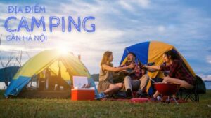 Địa Điểm Camping Gần Hà Nội