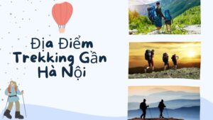 Địa Điểm Trekking Gần Hà Nội