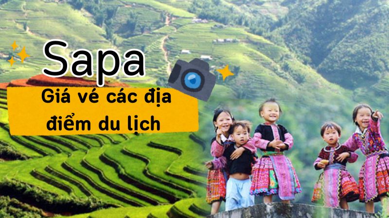 Giá vé các địa điểm du lịch Sapa