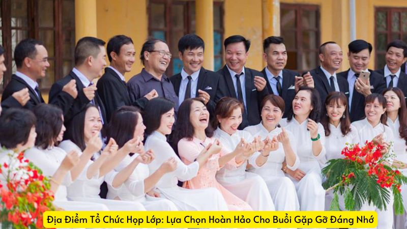 Địa Điểm Tổ Chức Họp Lớp